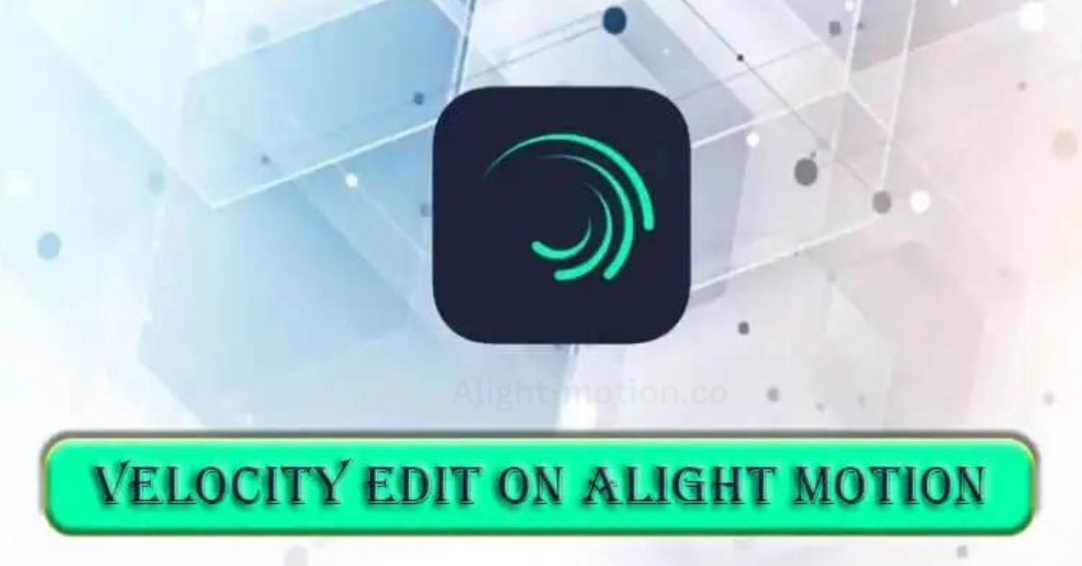 How To Do Velocity Edit On Alight Motion